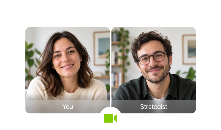 A video call between you and your strategist.