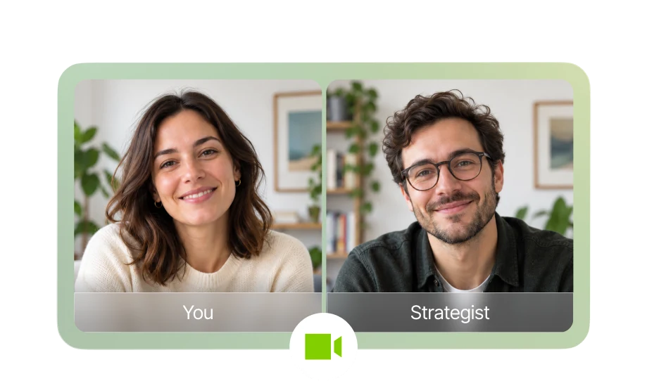 A video call between you and your strategist.