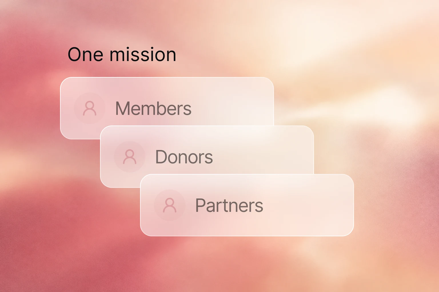 One mission with members, donors and partners.