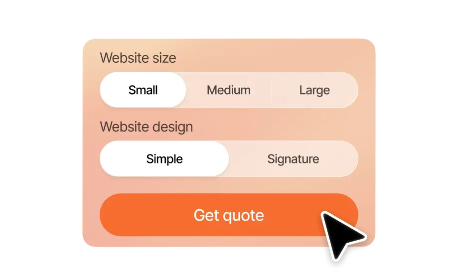 Choose the size and design of your website and get a quote.